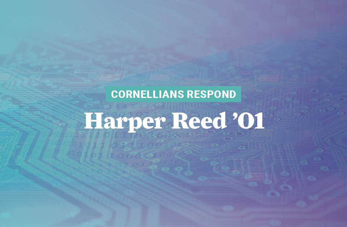 Cornellians Respond_HarperReed