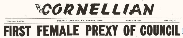 A banner headline in the March 18, 1960, Cornellian declared the college's first female student body president.