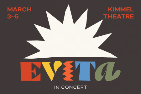 Evita poster with the words "Evita in Concert, March 3-5, Kimmel Theatre"