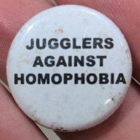 Jugglers Against Homophobia button